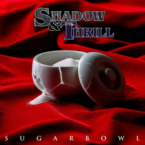 Shadow & the Thrill - Shadow & the Thrill - Sugarbowl