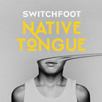 Switchfoot - Switchfoot - Native Tongue