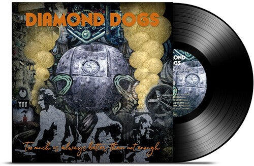 Diamond Dogs - Diamond Dogs - Too Much Is Always Better Than Not Enough