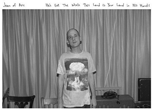Joan of Arc - Joan of Arc - He's Got The Whole This Land Is Your Land In His