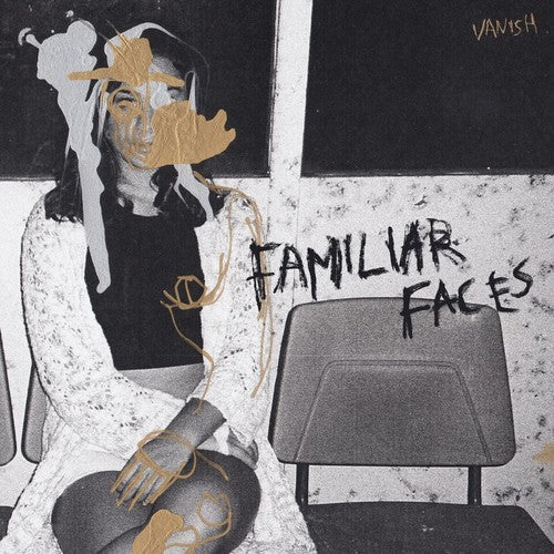 Vanish - Vanish - Familiar Faces