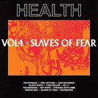 HEALTH - HEALTH - Vol, 4: Slaves Of Fear