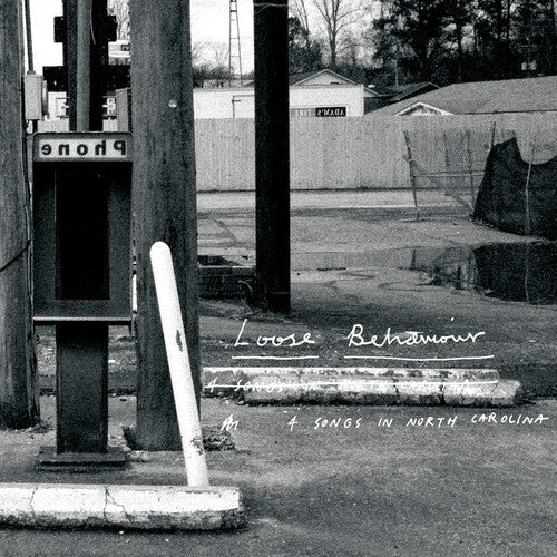 Loose Behaviour - Loose Behaviour - 4 Songs In North Carolina