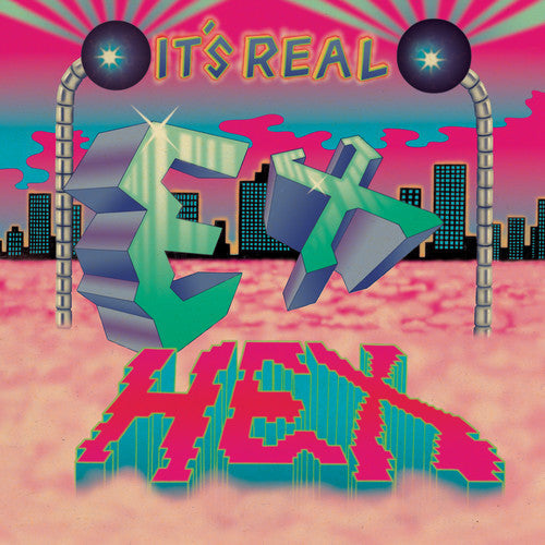 Ex Hex - Ex Hex - It's Real