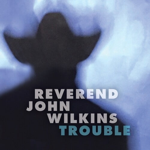 John Rev. Wilkins - John Rev. Wilkins - Trouble