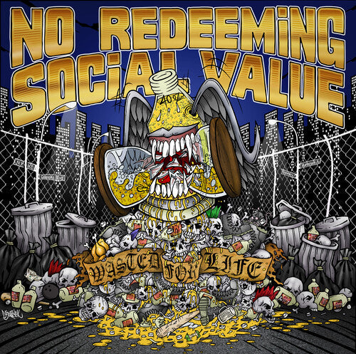No Redeeming Social Value - No Redeeming Social Value - Wasted For Life