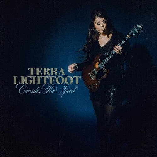 Terr Lightfoot - Terr Lightfoot - Consider The Speed