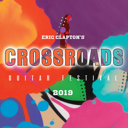 Eric Clapton - Eric Clapton - Eric Clapton's Crossroads Guitar Festival 2019