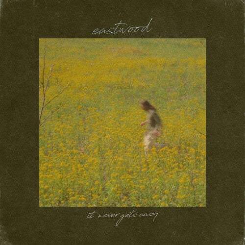Eastwood - Eastwood - It Never Gets Easy