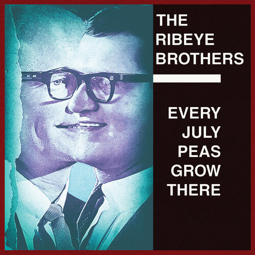 The Ribeye Brothers - The Ribeye Brothers - Every July Peas Grow There