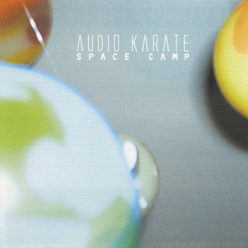 Audio Karate - Audio Karate - Space Camp (Crystal Clear)