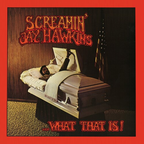 Screamin Jay Hawkins - Screamin Jay Hawkins - ...What That Is!