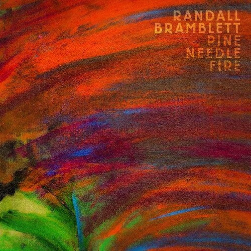 Randall Bramblett - Randall Bramblett - Pine Needle Fire
