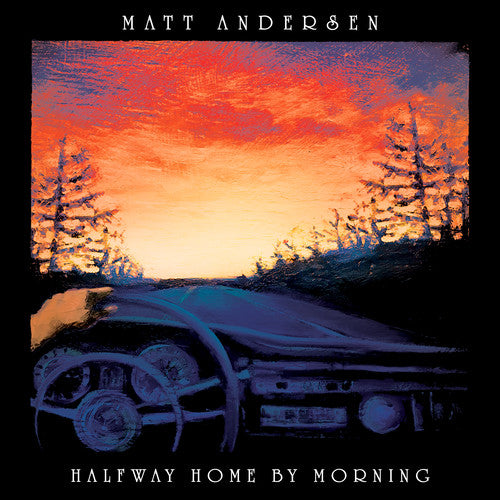 Matt Andersen - Matt Andersen - Halfway Home By Morning