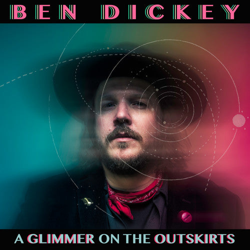 Ben Dickey - Ben Dickey - Glimmer On The Outskirts