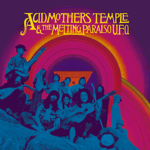 Acid Mothers Temple & the Melting Paraiso U.F.O. - Acid Mothers Temple & the Melting Paraiso U.F.O. - Acid Mothers Temple & Melting Paraiso U.F.O.