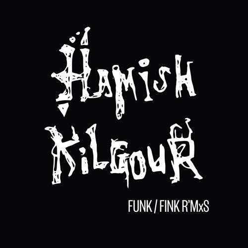 Hamish Kilgour - Hamish Kilgour - Funk/Fink R'Mxs