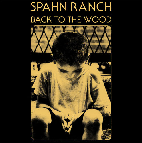 Spahn Ranch - Spahn Ranch - Back to the Wood
