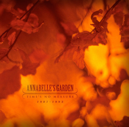 Annabelle's Garden - Annabelle's Garden - Time's No Measure 1987-1993