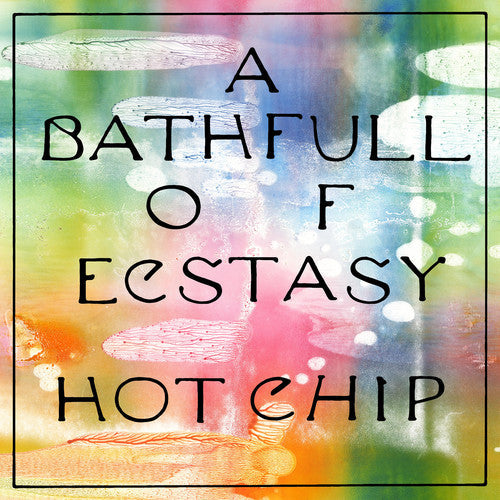 Hot Chip - Hot Chip - Bath Full Of Ecstasy