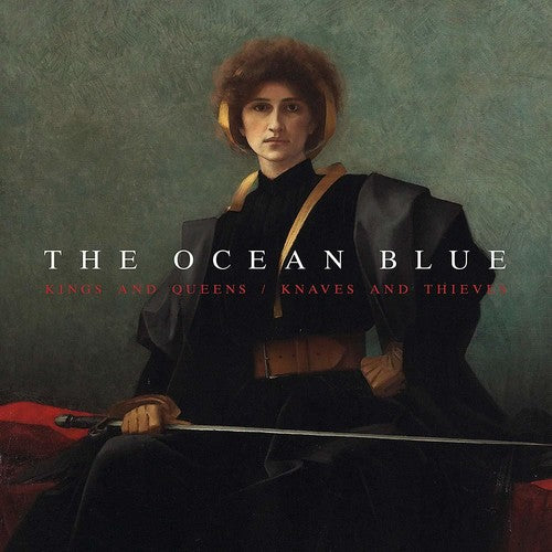 The Ocean Blue - The Ocean Blue - Kings And Queens / Knaves And Thieves
