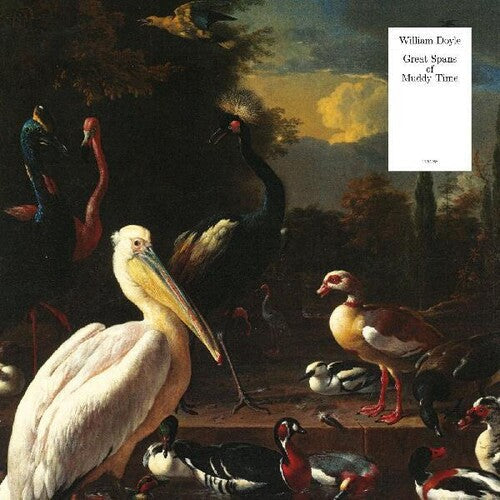 William Doyle - William Doyle - Great Spans Of Muddy Time