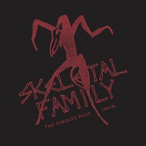 Skeletal Family - Skeletal Family - The Singles Plus 1983-85 (RSD) [2LP Red & Clear]