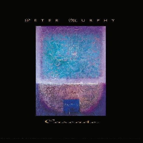Peter Murphy - Peter Murphy - Cascade