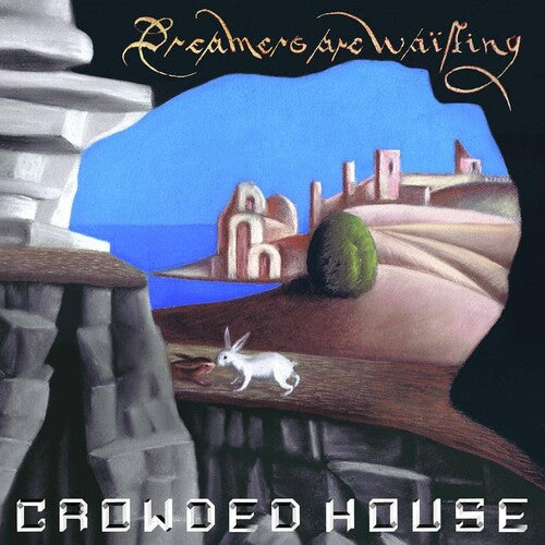 Crowded House - Crowded House - Dreamers Are Waiting