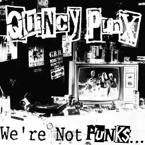 Quincy Punx - Quincy Punx - We're Not Punks...but We Play Them On Tv