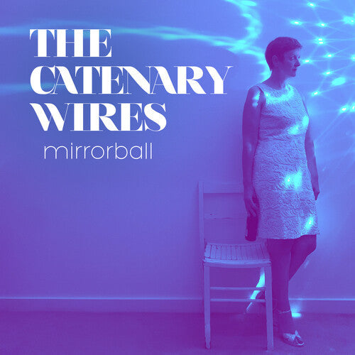 Catenary Wires - Catenary Wires - Mirrorball