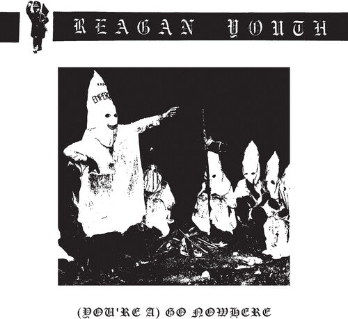 Reagan Youth - Reagan Youth - (You're A) Go Nowhere