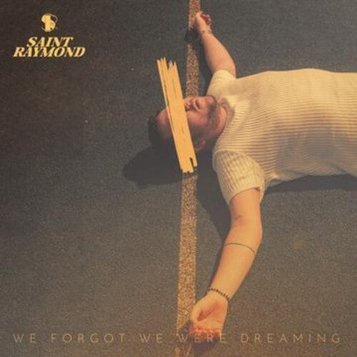 Saint Raymond - Saint Raymond - We Forgot We Were Dreaming