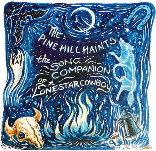 The Pine Hill Haints - The Pine Hill Haints - The Song Companion Of A Lonestar Cowboy