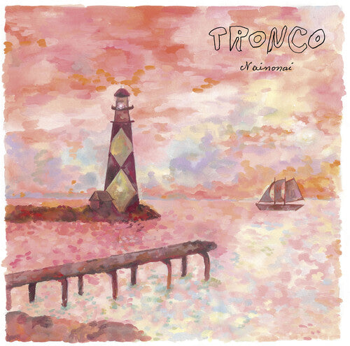 Tronco - Tronco - Nainonai