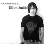 Elliott Smith - Elliott Smith - An Introduction to Elliott Smith