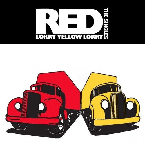 Red Lorry Yellow Lorry - Red Lorry Yellow Lorry - The Singles
