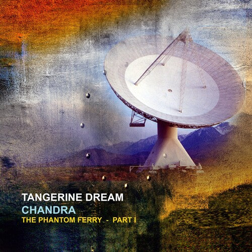 Tangerine Dream - Tangerine Dream - Chandra: Phantom Ferry - Part 1 (Gatefold 140gm Vinyl)