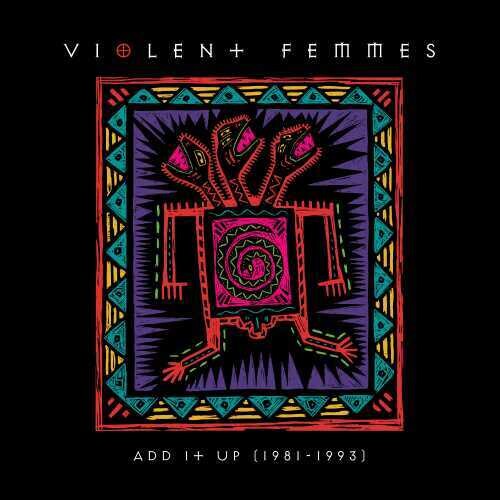 Violent Femmes - Violent Femmes - Add It Up (1981-1993)