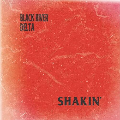 Black River Delta - Black River Delta - Shakin'