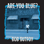 Bob Butfoy - Bob Butfoy - Are You Blue? (Limited 10 )