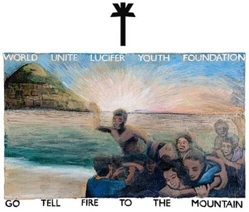 WU LYF - WU LYF - Go Tell Fire To The Mountain