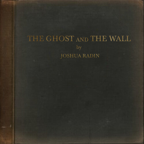 Joshua Radin - Joshua Radin - The Ghost And The Wall