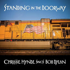 Chrissie Hynde - Chrissie Hynde - Standing In The Doorway: Chrissie Hynde Sings Bob Dylan