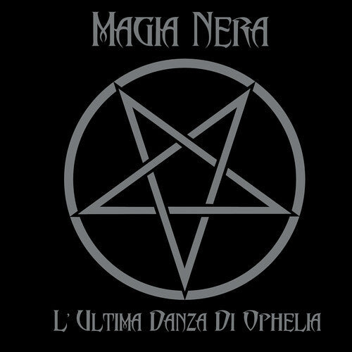 Magia Nera - Magia Nera - L'ultima Danza Di Ophelia