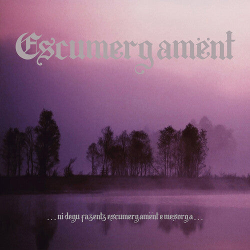 Escumergament - Escumergament - Ni Degu Fazentz Escumergament E Mesorga