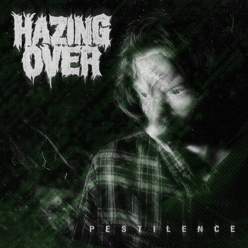 Hazing Over - Hazing Over - Pestilence