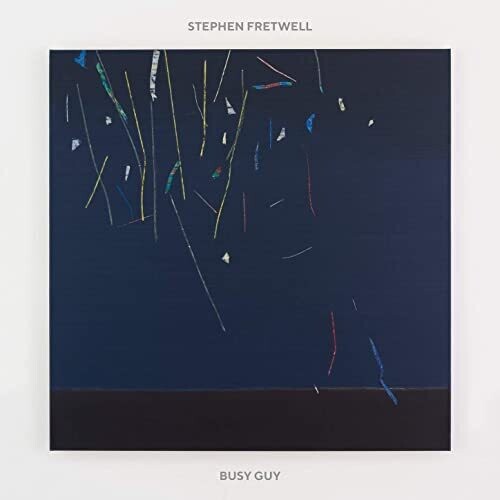 Stephen Fretwell - Stephen Fretwell - Busy Guy