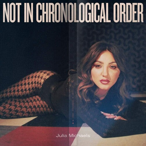 Julia Michaels - Julia Michaels - Not In Chronological Order
