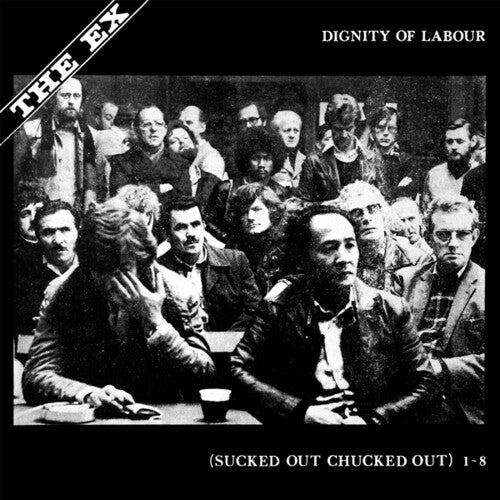 The Ex - The Ex - Dignity of Labour